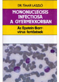 Timár László - Mononucleosis infectiosa a gyermekkorban