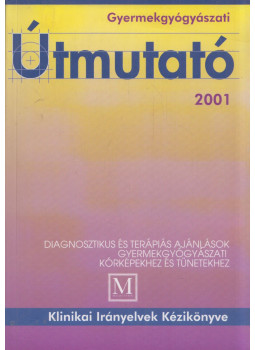 Tulassay Tivadar - Gyermekgyógyászati Útmutató 2001 Tulassay Tivadar - Gyermekgyógyászati Útmutató 2001, null 2001 antikvár könyv