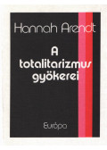 Arendt, Hannah - A totalitarizmus gyökerei