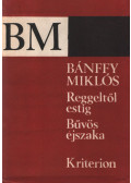 Bánffy Miklós - Reggeltől estig / Bűvös éjszaka