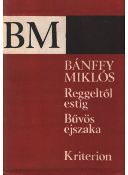 Bánffy Miklós - Reggeltől estig / Bűvös éjszaka Bánffy Miklós - Reggeltől estig / Bűvös éjszaka, Bukarest 1981 antikvár könyv