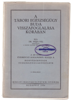 Héjja Pál - A tábori egészségügy Buda visszafoglalása korában