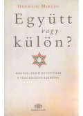 Hernádi Miklós - Együtt vagy külön?