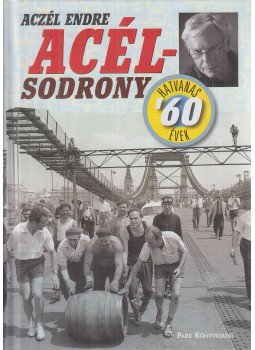 Aczél Endre - Acélsodrony - Hatvanas évek Aczél Endre - Acélsodrony - Hatvanas évek, Budapest 0 antikvár könyv