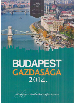 Mester Sándor - Budapest gazdasága 2014. Mester Sándor - Budapest gazdasága 2014., Budapest 2015 antikvár könyv