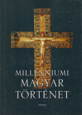 Tóth István György - Millenniumi magyar történet