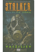 Vlagyimir Vasziljev - S.T.A.L.K.E.R. - Halálos zóna