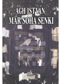 Ágh István - Már soha senki Ágh István - Már soha senki, null 2025 antikvár könyv