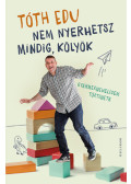 Tóth Edu - Nem nyerhetsz mindig, kölyök