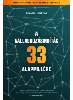 Salamin András - A vállalkozásindítás 33 alappillére Salamin András - A vállalkozásindítás 33 alappillére, null 2025 antikvár könyv