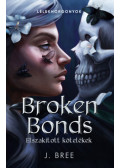 J. Bree - Broken Bonds - Elszakított kötelékek