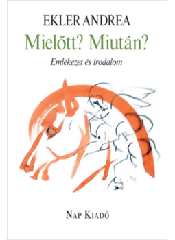 Ekler Andrea - Mielőtt? Miután? Ekler Andrea - Mielőtt? Miután?, null 2025 antikvár könyv