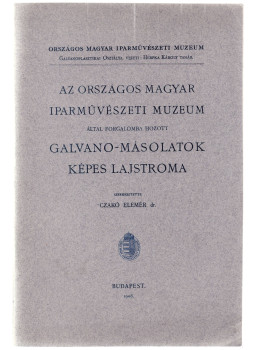 Czakó Elemér - Galvano-másolatok képes lajstroma Czakó Elemér - Galvano-másolatok képes lajstroma, Budapest 1908 antikvár könyv