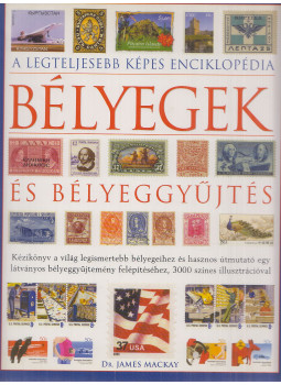 MACKAY JAMES - Bélyegek és bélyeggyűjtés MACKAY JAMES - Bélyegek és bélyeggyűjtés, Budapest 2008 antikvár könyv