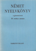 Dr. Tálasi Istvánné,Dr. Fülei-Szántó Endre - Német nyelvkönyv a gimnáziumok IV. osztálya számára
