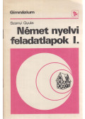 Szanyi Gyula - Német nyelvi feladatlapok I.