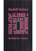 Rudolf Steiner - Hogyan juthat az ember a magasabb világokról való megismeréshez?