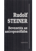 Rudolf Steiner - Bevezetés az antropozófiába