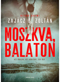 Zajácz D. Zoltán - Moszkva, Balaton Zajácz D. Zoltán - Moszkva, Balaton, null 2025 antikvár könyv