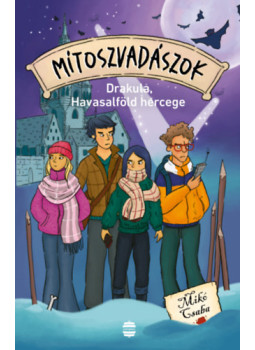 Mikó Csaba - Mítoszvadászok 4. - Drakula, Havasalföld hercege Mikó Csaba - Mítoszvadászok 4. - Drakula, Havasalföld hercege, null 2025 antikvár könyv