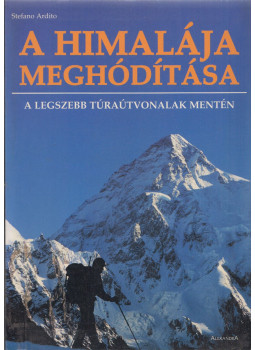 Stefano Ardito - A Himalája meghódítása Stefano Ardito - A Himalája meghódítása, Pécs 2005 antikvár könyv