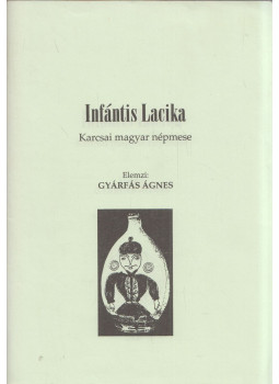 Gyárfás Ágnes - Infántis Lacika Gyárfás Ágnes - Infántis Lacika, Miskolc 2000 antikvár könyv