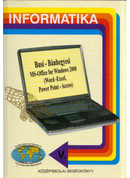 Busi Lajos, Bánhegyesi Zoltán - Word 2000 / Excel 2000 Powerpoint 2000 / Access 2000 Busi Lajos, Bánhegyesi Zoltán - Word 2000 / Excel 2000 Powerpoint 2000 / Access 2000, Törökbálint 2003 antikvár könyv