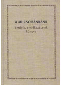 Padisák Mihály - A mi Csobánkánk (dedikált)