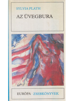 Plath, Sylvia - Az üvegbura Plath, Sylvia - Az üvegbura, Budapest 1987 antikvár könyv
