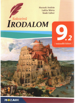 Hornok András, Laklia Márta, Sisák Gábor - Sokszínű irodalom 9.2 Hornok András, Laklia Márta, Sisák Gábor - Sokszínű irodalom 9.2, Szeged 2018 antikvár könyv