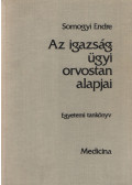 Somogyi Endre - Az igazságügyi orvostan alapjai