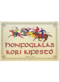 Bérczi Szaniszló,Bérczi Katalin,Bérczi Zsófia - Honfoglalás kori kifestő