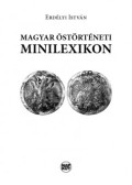 Erdélyi István - Magyar Őstörténeti Minilexikon