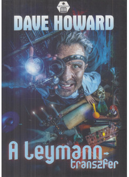 Dave Howard - A Leymann-transzfer Dave Howard - A Leymann-transzfer, Budapest 2017 antikvár könyv