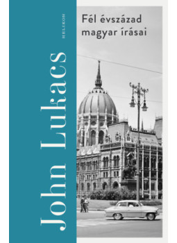 John Lukacs - Fél évszázad magyar írásai John Lukacs - Fél évszázad magyar írásai, Budapest 2025 antikvár könyv