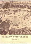 Faragó Tamás - The Reconquest of Buda in 1686 (reprint)