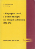 Gellérthegyi István,Uttó György - A közigazgatási szervek, a nyomozó hatóságok és a bíróságok kárfelelőssége 1996-2002