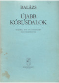 Balázs Árpád - Újabb kórusdalok