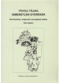 Kéri Katalin - Távoli tájak, ismeretlen gyerekek