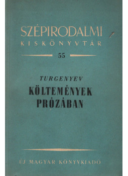 Ivan Turgenyev - Költemények prózában Ivan Turgenyev - Költemények prózában, Budapest 1952 antikvár könyv