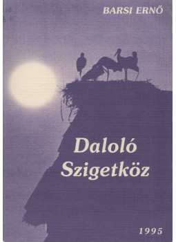 Barsi Ernő - Daloló Szigetköz Barsi Ernő - Daloló Szigetköz, null 1995 antikvár könyv