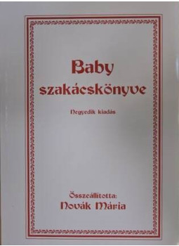 Novák Mária - Baby szakácskönyve Novák Mária - Baby szakácskönyve, null 2010 antikvár könyv