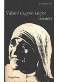 Muggeridge, Malcolm - Valami nagyon szépet Istenért