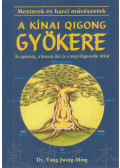Dr. Yang Jwing-Ming - A kínai Qigong gyökere