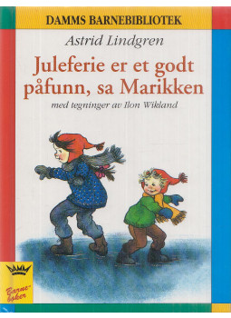 Astrid Lindgren - Juleferie er et godt påfunn, sa Marikken Astrid Lindgren - Juleferie er et godt påfunn, sa Marikken, Oslo 1994 antikvár könyv
