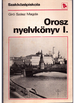 Gíró Szász Magda - Orosz nyelvkönyv I. Gíró Szász Magda - Orosz nyelvkönyv I., Budapest 1980 antikvár könyv