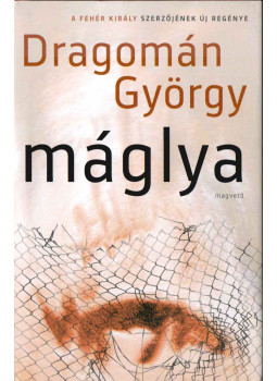 Dragomán György - Máglya Dragomán György - Máglya, Budapest 2023 antikvár könyv