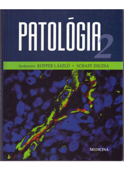 Kopper László (szerk.), Schaff Zsuzsa (szerk.) - Patológia II. Kopper László (szerk.), Schaff Zsuzsa (szerk.) - Patológia II., Budapest 2004 antikvár könyv