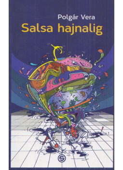 Polgár Vera - Salsa hajnalig (dedikált) Polgár Vera - Salsa hajnalig (dedikált), Budapest 2016 antikvár könyv