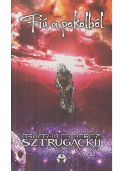 Arkagyij Sztrugackij, Borisz Sztrugackij - Fiú a pokolból Arkagyij Sztrugackij, Borisz Sztrugackij - Fiú a pokolból, Budapest 2017 antikvár könyv